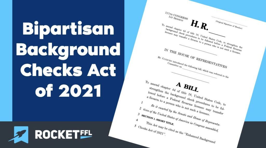 Bipartisan Background Checks Act of 2021 (HR 8) Explained - RocketFFL